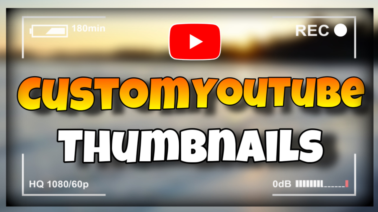 14568Custom YouTube Thumbnails
