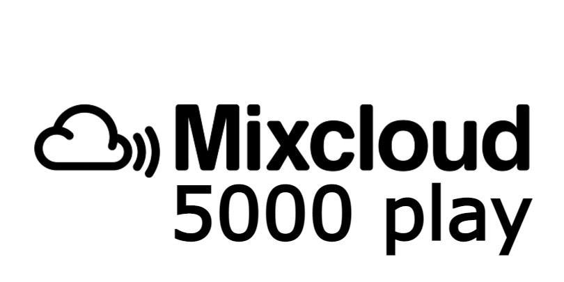 19973Add you 5000 mixcloud play safe guaranteed