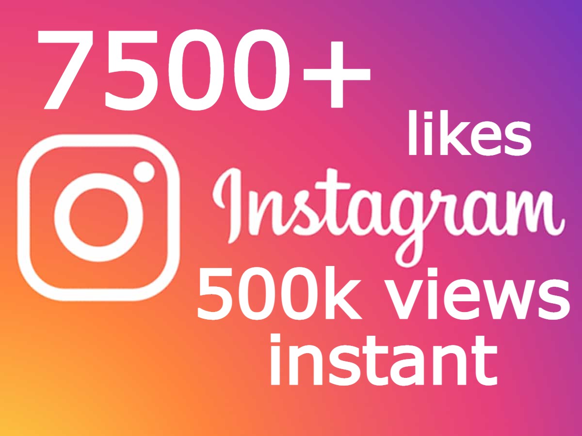 20078Add you 7500+ Instagram likes OR 500k views instant